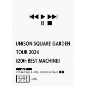 UNISON SQUARE GARDEN TOUR 2024「20th BEST MACHINE」 at Utsunomiya city Cultural Hall 2024.10.01 ［Blu-ray Disc+CD］