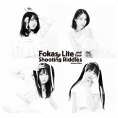 Fokas, Lite & Four Shooting Riddles＜初回限定盤＞