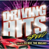 DRIVING HITS-SPEED- Mixed by DJ ROC THE MASAKI