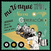 Merengue Tipico: Nueva Generacion!
