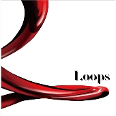 Loops [CD+DVD]＜初回盤＞
