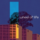 wheel of life [CD+Blu-ray Disc]＜初回生産限定盤＞