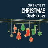 GREATEST CHRISTMAS-Classics & Jazz-