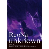 ReoNa ONE-MAN Concert Tour "unknown" Live at PACIFICO YOKOHAMA<通常盤>