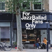 For Jazz Ballad Fans Only Vol.3