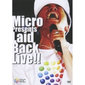 Micro presents Laid Back LIVE!!