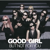 GOOD GIRL BUT NOT FOR YOU＜通常盤＞