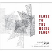 Close To the Noise Floor