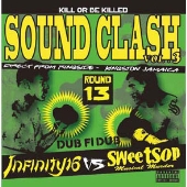 SOUND CLASH Vol.3 ～DUB FI DUB～ INFINITY 16 vs SWEETSOP＜完全限定生産盤＞