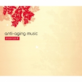 アンチエイジング・ミュージック～音楽の処方箋～<エッセンスＦ>