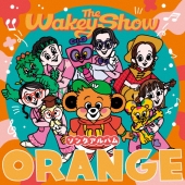 The Wakey Show ソングアルバム - ORANGE -＜通常盤＞