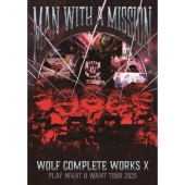 MAN WITH A MISSION ライブBlu-ray&DVD『Wolf Complete Works X