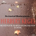 Herbert Kegel - Orchestral Masterpieces Vol.1