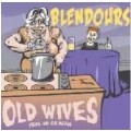 OLD WIVES/THE BLENDOURS