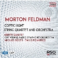 モートン・フェルドマン: コプトの光/弦楽四重奏と管弦楽