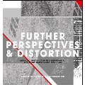 Further Perspectives & Distortion: An Encyclopedia Of British Experimental And Avant-Garde Music 1976-1984