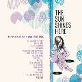 Sun Shines Here: Roots Of Indie Pop 1980-1984