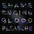 Shame Engine/Blood Pleasure
