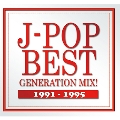 J-POP BEST GENERATION MIX!1991-1995