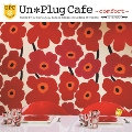 Un*Plug Cafe-comfort-mixed by DJ KGO a.k.a Tanaka Keigo