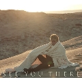 SEE YOU THERE [CD+DVD]<初回限定盤B>