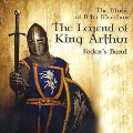 The Legend of King Arthur - The Music of Peter Meechan
