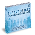 The Art Of Jazz: 1959 Jazz's Greatest Year