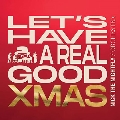 Let's Have A Real Good Xmas
