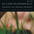 Annette Von Droste-Hulshoff: Da Floss Ihr Grunes Blut / Juliane Ankele, Carola von Seckendorff