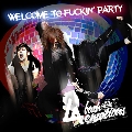 WELCOME TO FUCKIN' PARTY [CD+DVD]