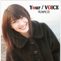 Your / VOICE