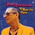 Hugo Fattoruso Y Barrio Opa