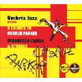 Umbria Jazz Presents A Tribute To Charlie Parker