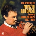 The Artistry Of Nunzio Rotondo feat. Italian All Stars 1957-1958