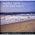 Together Again - At the Jazz Bakery