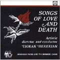 Songs of Love and Death - Choral Works by E.Hovhannissian, K.Martirossian, R.Petrossian, etc