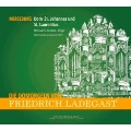 「フリードリヒ・ラーデガストの聖堂のオルガン」～メルゼブルグ聖堂