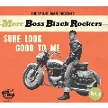 More Boss Black Rockers 5 - Sure Look Good To Me
