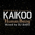 POPGROUP Presents KAIKOO "Human Being"