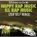 HAPPY RAP MUSIC EP (ZGR SELF REMIX)<限定生産盤>