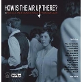 How Is The Air Up There?: 80 Mod, Soul And Freakbeat Nuggets From Down Under