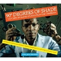 90 Degrees of Shade Vol.1