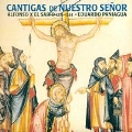 Cantigas de Nuestro Senor (Cantigas of Our Lord)