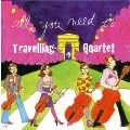 All You Need is Travelling Quartet