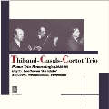 Thibaud-Casals-Cortot Trio - Piano Trio Recordings 1926-1928