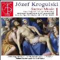 クログルスキ:宗教音楽作品集 Vol.1