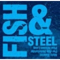 Fish & Steel