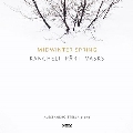 MIDWINTER SPRING - カンチェリ、ペルト、ヴァスクス: ピアノ曲集
