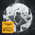 Follow Me: Kill!