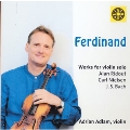 Ridout: Ferdinand; Neilsen, J.S.Bach - Works for Violin Solo